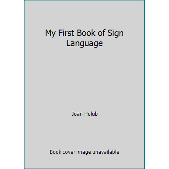 Pre-Owned My First Book of Sign Language (Paperback) 0439635829 9780439635820