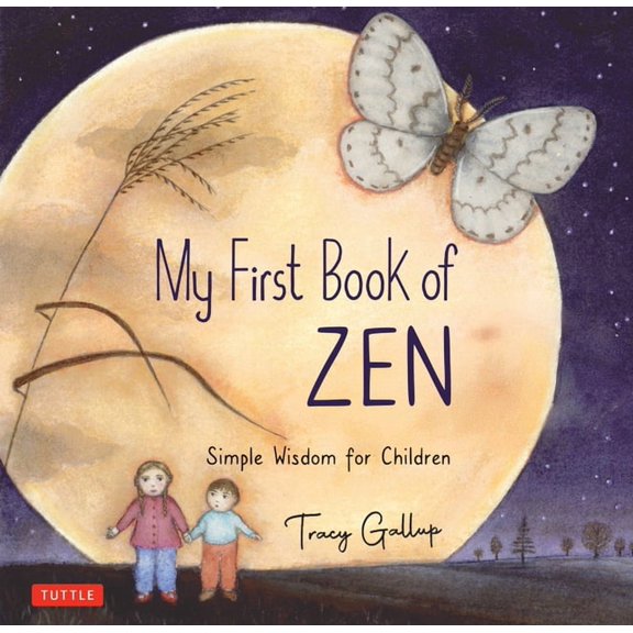 My First Book of Zen: Simple Wisdom for Children, (Hardcover)
