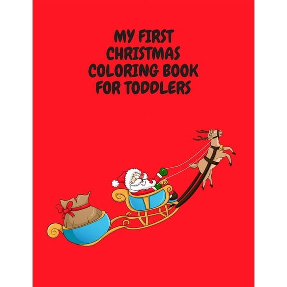 My First Christmas Coloring Book for Toddlers : Fun And Simple Coloring Book With Santa Claus, Elves And More Perfect Christmas Gift (Paperback)