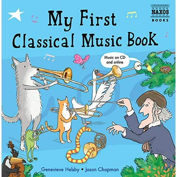 Pre-Owned My First Classical Music Book: Book & CD (Hardcover) 1843791188 9781843791188