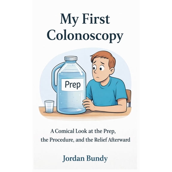 My First Colonoscopy, (Paperback)