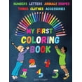 thumbnail image 1 of My First Coloring Book: Toddler Coloring Book - Learn and Color - Numbers - Letters - Shapes - Animals - Things - Clothes - Accessories (Paperback)(Large Print), 1 of 1
