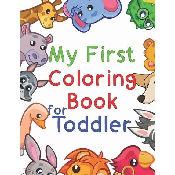 My First Coloring Book for Toddler: Fun with Numbers, Letters, Shapes, Colors, and Animals!