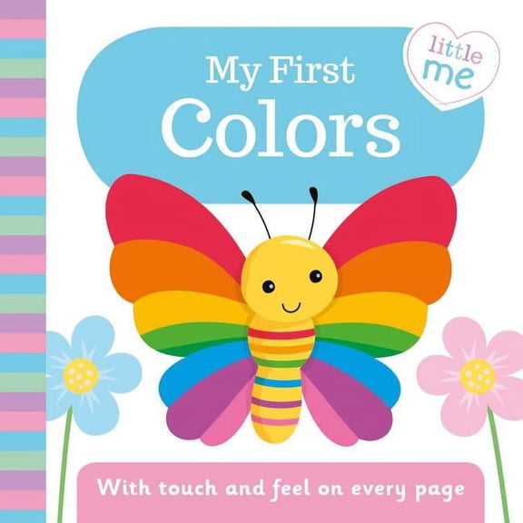 My First Colors: With Touch and Feel on Every Page, (Board Book)