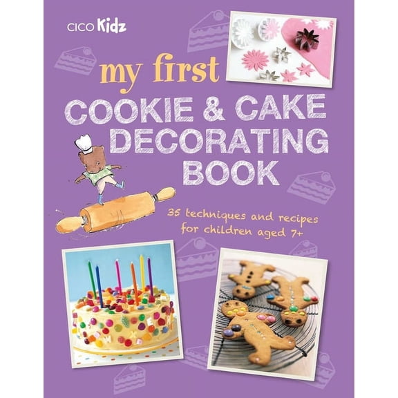 My First Cookie & Cake Decorating Book : 35 techniques and recipes for children aged 7-plus (Paperback)