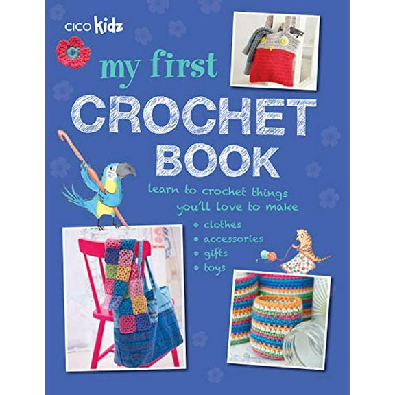 Pre-Owned My First Crochet Book : 35 fun and easy crochet projects for children aged 7 years + (Paperback)