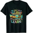 thumbnail image 1 of My First Day Of 1st Grade I'm 6 Years Old And Ready To Learn T-Shirt, 1 of 5