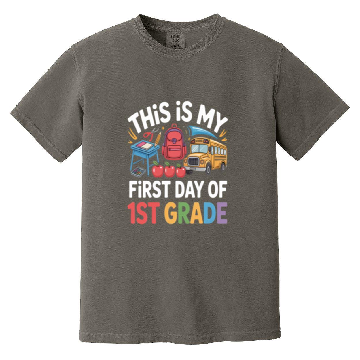 My First Day Of First Grade Funny Back To School Student Comfort Color ...