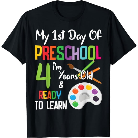 My First Day Of Preschool I'm 4 Years Old And Ready To Learn Adult T-shirt