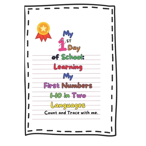 My First Day of School: Learning My First Numbers 1-10 in Two Languages: Count and Trace with Me!: Fun and Interactive C, (Paperback)