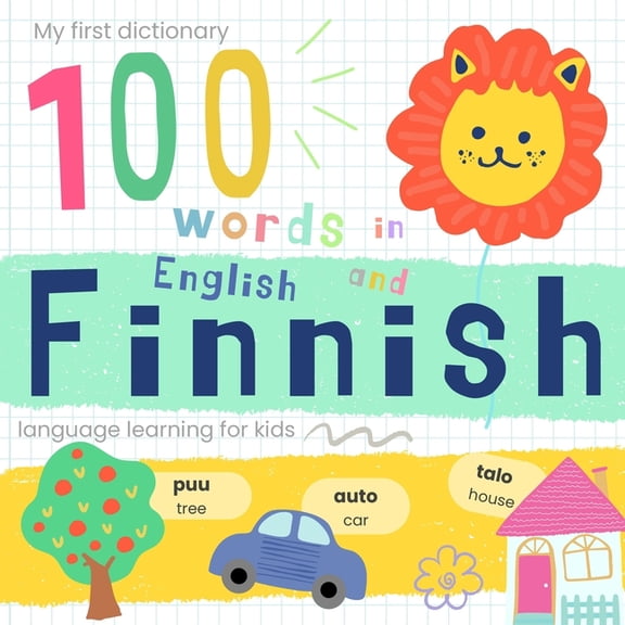 My First Dictionary 100 words in Finnish and English, Finnish Language Learning for Kids: Learn Finnish for Beginners, B, (Paperback)