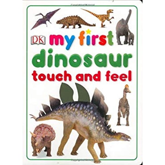 Pre-Owned My First Dinosaur Touch and Feel (My First Touch & Feel) (Unknown) 0756605857 9780756605858