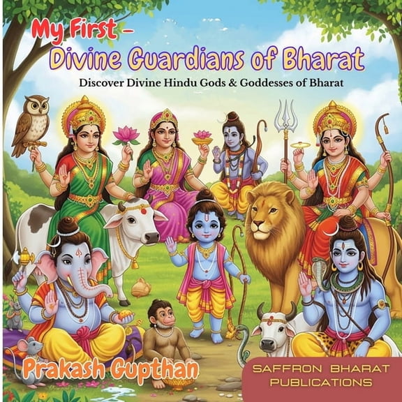 My First My First - Divine Guardians of Bharat: Discover Divine Hindu Gods & Goddesses of Bharat, Book 2, (Paperback)