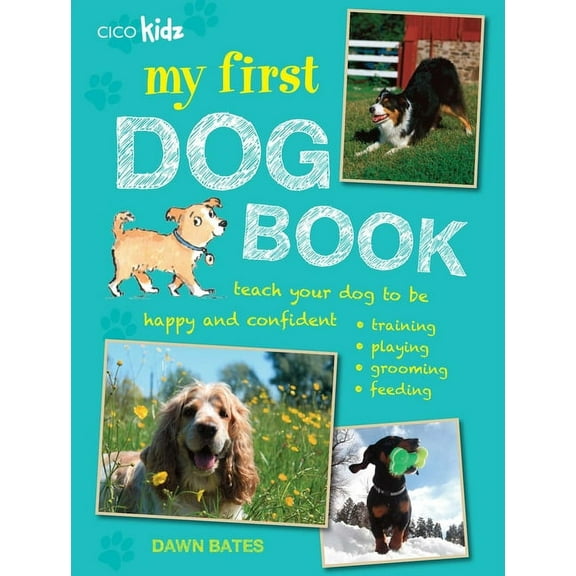 My First Dog Book : Teach your dog to be happy and confident: training, playing, grooming, feeding (Paperback)