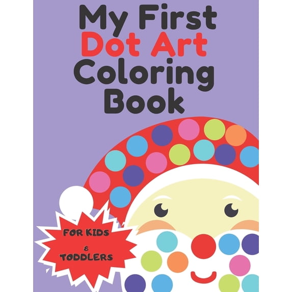 My First Dot Art Coloring Book: Christmas Gifts Easy Guided BIG DOTS ...