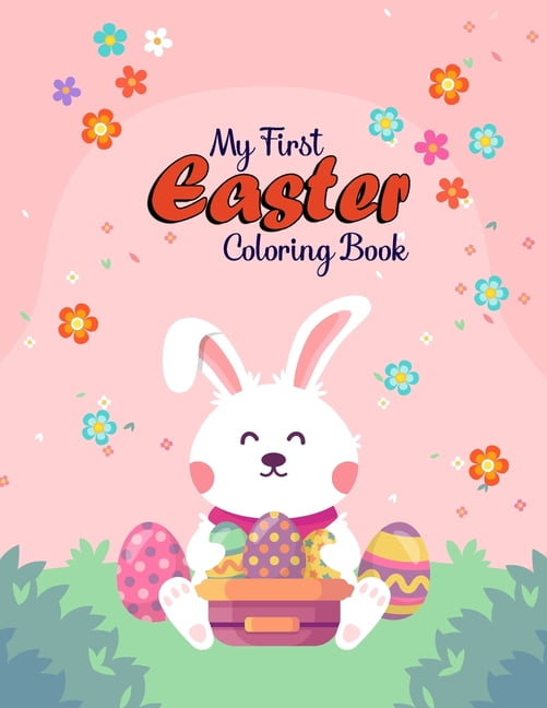 My First Easter Coloring Book: For Kids, Toddler, Preschool ( Kawaii Bunny, Easter Eggs ), (Paperback)
