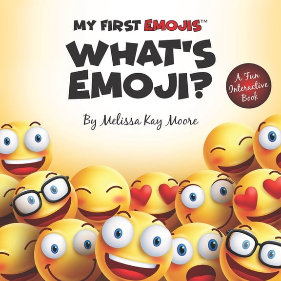 My First Emojis: My First Emojis: What's Emoji? (Paperback)