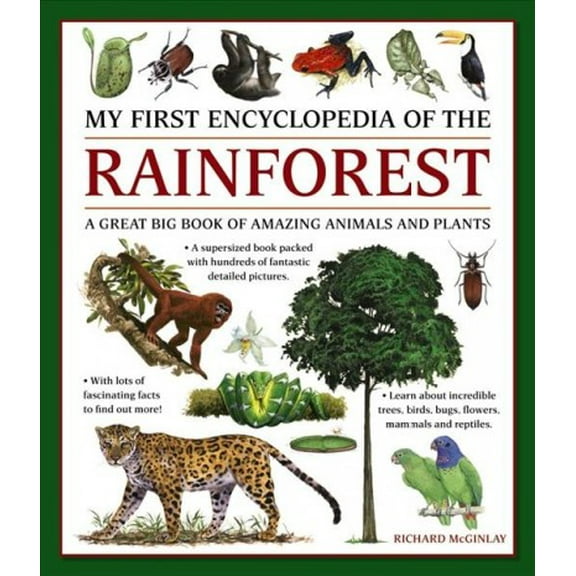 My First Encylopedia of the Rainforest: A Great Big Book of Amazing Animals and Plants