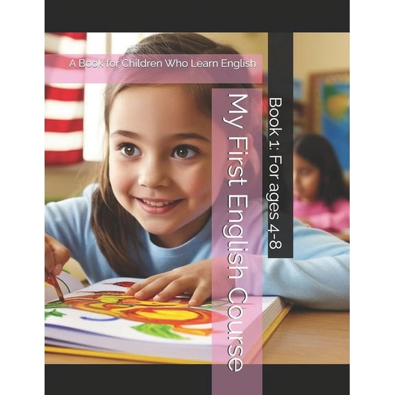 My First English Course: A Book for Children Who Learn English, (Paperback)