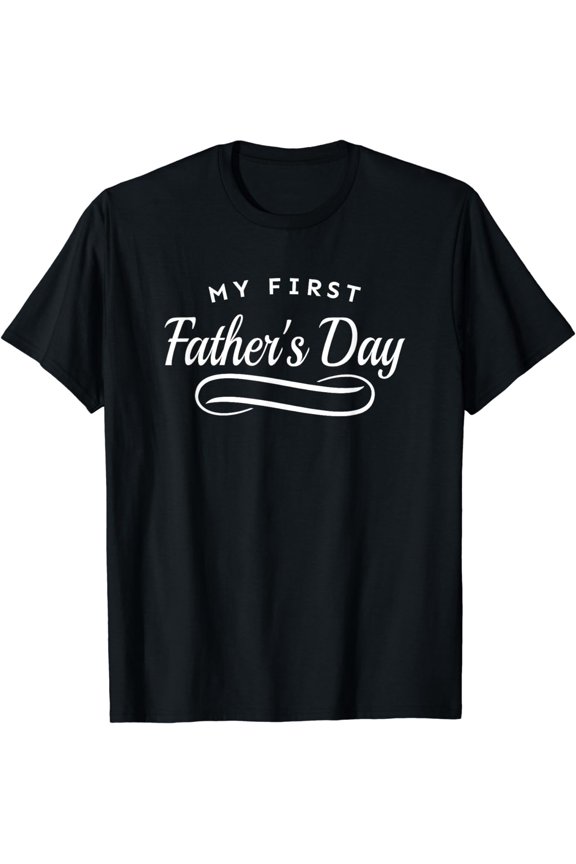 My First Father's Day - 1st Time Dad T-Shirt