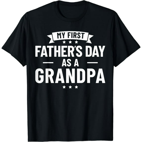 My First Father's Day As A Grandpa Funny New Grandfather T-Shirt