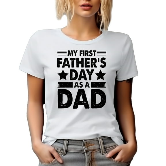 My First Father's Day as a Dad, Father of a Newborn Baby, White T-Shirt, Small
