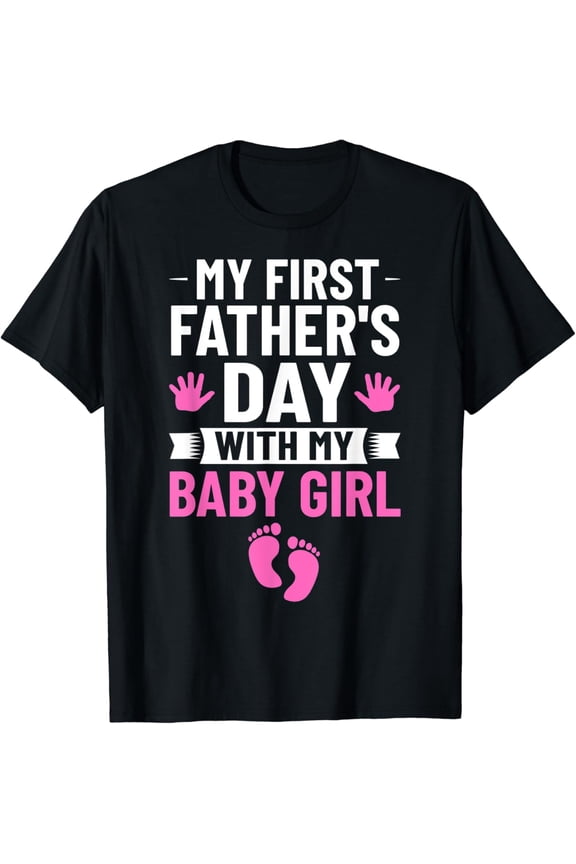 My First Fathers Day Baby Girl Outfit First Time Dad T-Shirt Unisex S-5XL Hot Trending Shirt, Vintage Birthday Gift