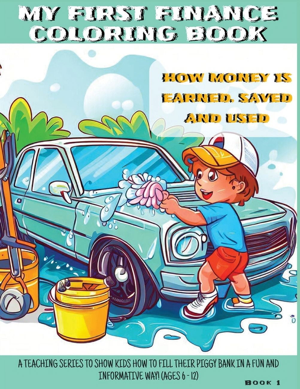 My First Finance Coloring Book My First Finance Coloring Book: How is Money Earned, Saved, and Used, Book 1, (Paperback)
