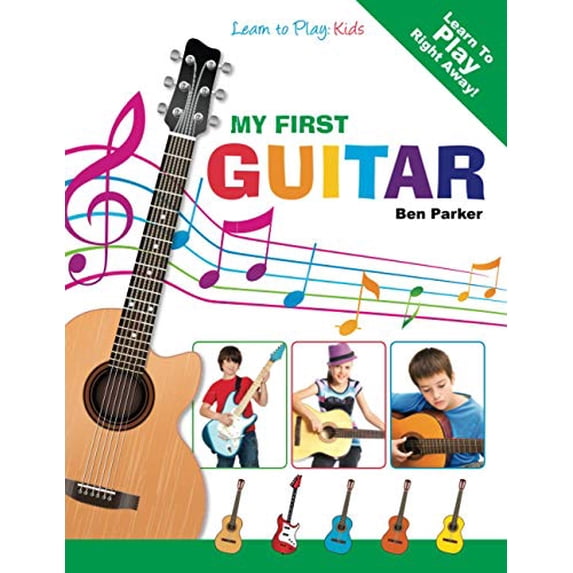 Pre-Owned My First Guitar - Learn to Play: Kids (Paperback) by Ben Parker