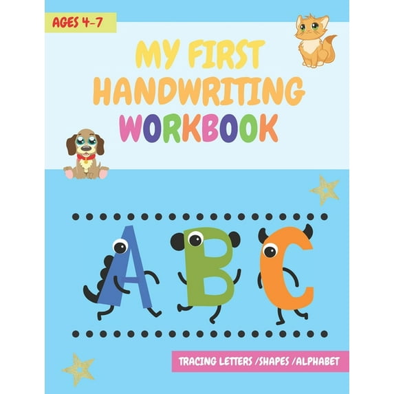 My First Handwriting Workbook: tracing letters, shapes, alphabet, and much more! - For Preschool, Kindergarten and 1st G, (Paperback)