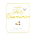 thumbnail image 1 of Pre-Owned My First Holy Communion: Prayers for a Lifetime (Hardcover) 1557256969 9781557256966, 1 of 2