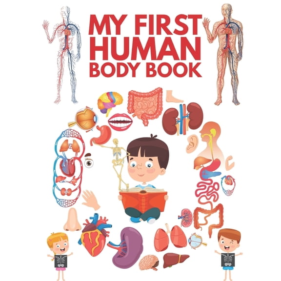 My First Human Body Book: The Human Body For Children, Look inside your body., (Paperback)