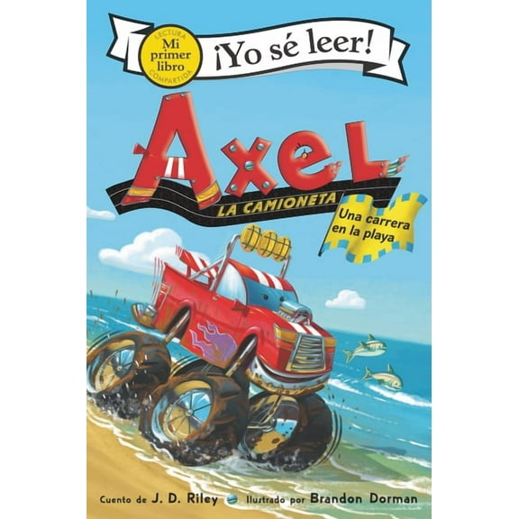My First I Can Read Axel La Camioneta: Una Carrera En La Playa: Axel the Truck: Beach Race (Spanish Edition), Book 387, (Paperback)