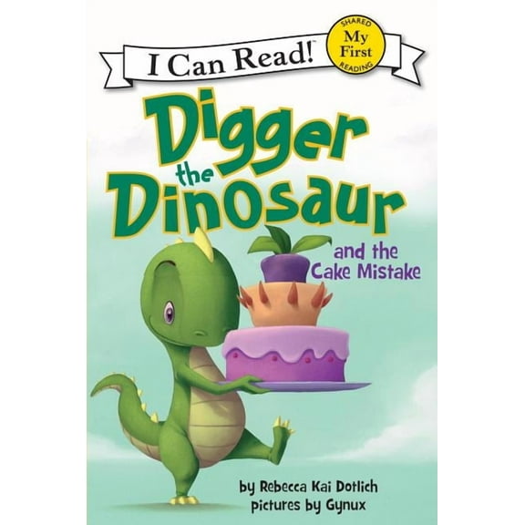 My First I Can Read Digger the Dinosaur and the Cake Mistake, Book 221, (Paperback)