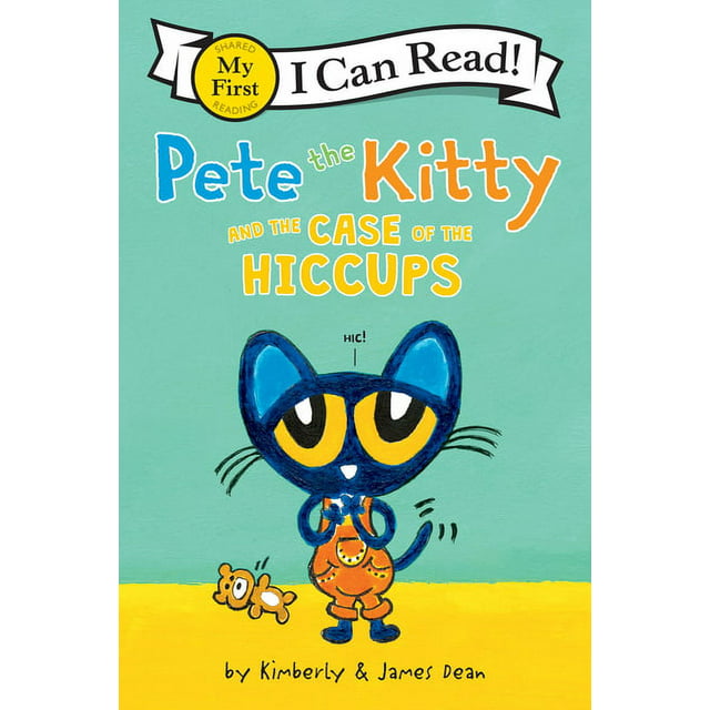 My First I Can Read: Pete the Kitty and the Case of the Hiccups (Paperback)