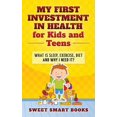 thumbnail image 1 of My First Investment in Health for Kids and Teens: What is sleep, exercise, diet and why do I need it?, (Hardcover), 1 of 1