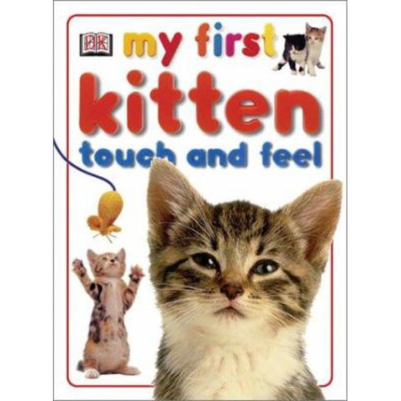 Pre-Owned My First Kitten Touch and Feel (Hardcover) by DK Publishing