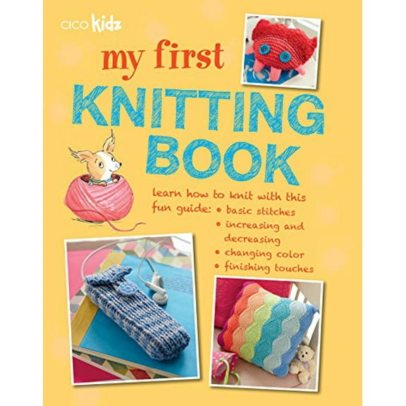 Pre-Owned My First Knitting Book: 35 Easy and Fun Knitting Projects for Children Aged 7 Years + (Paperback) 1782490396 9781782490395