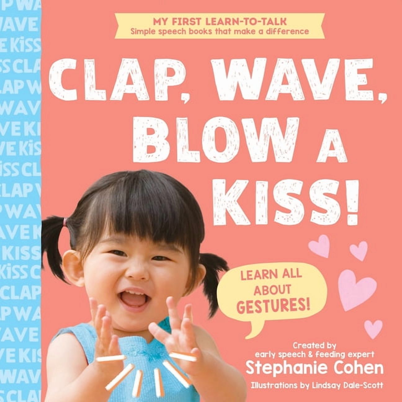My First Learn-To-Talk Books Clap, Wave, Blow a Kiss!, (Board Book ...