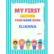 My First Learn-To-Write Your Name Book Elianna, Paperback