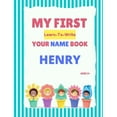 thumbnail image 1 of My First Learn-To-Write Your Name Book My First Learn-To-Write Your Name Book: Henry, (Paperback), 1 of 1