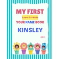 thumbnail image 1 of My First Learn-To-Write Your Name Book: Kinsley, 1 of 1