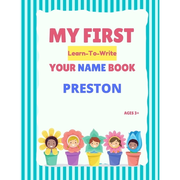 My First Learn-To-Write Your Name Book: My First Learn-To-Write Your Name Book: Preston (Paperback)