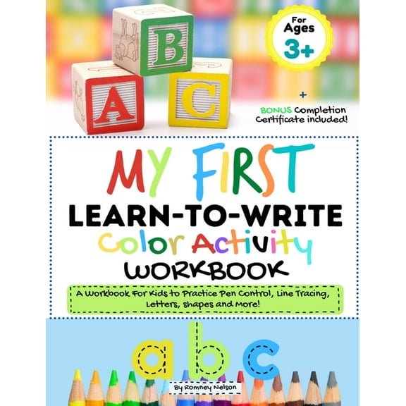 My First Learn to Write Color Activity Workbook: A Workbook For Kids to Practice Pen Control, Line (Paperback) by Romney Nelson