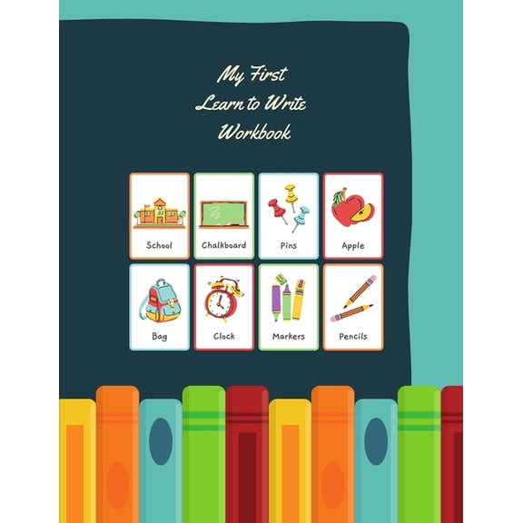 My First Learn to Write Workbook: Kids Ages 3-5 Alphabet Writing Practice, (Paperback)