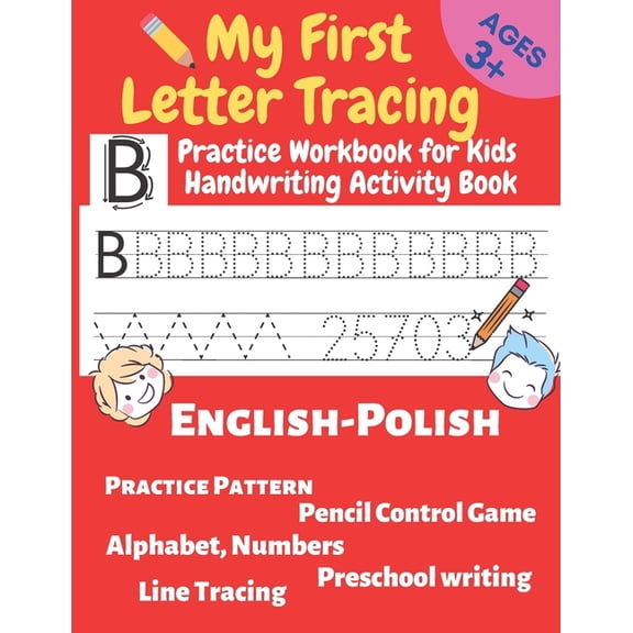 My First Letter Tracing Practice Workbook for Kids Handwriting Activity Book 3+: English-Polish Alphabet, Numbers, Penci, (Paperback)
