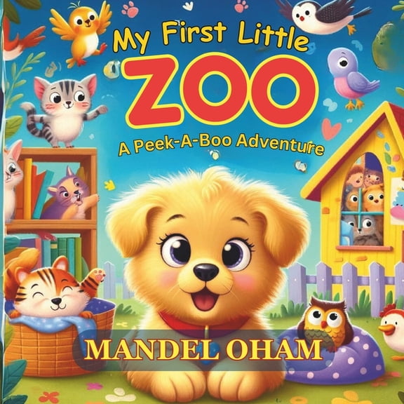 My First Little Zoo A Peek-a-Boo Adventure, (Paperback)