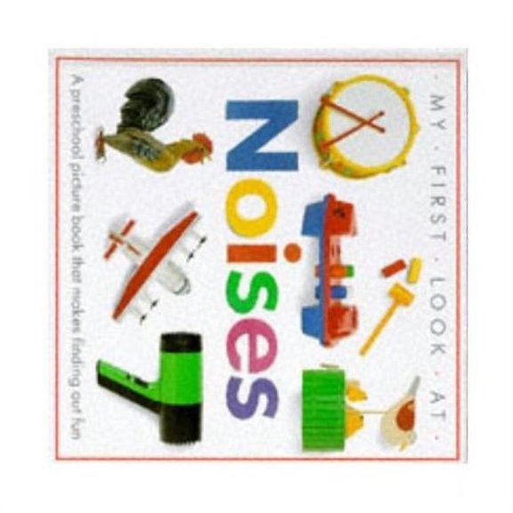 Pre-Owned MY FIRST LOOK AT NOISES (Hardcover) 0679811613 9780679811619