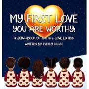 My First Love My First Love - You Are Worthy!, Book 3, Hardcover