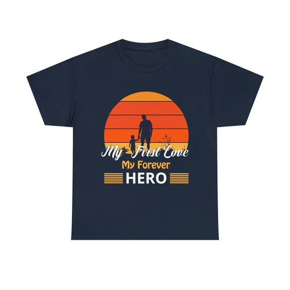 My First Love My Forever Hero T-Shirt